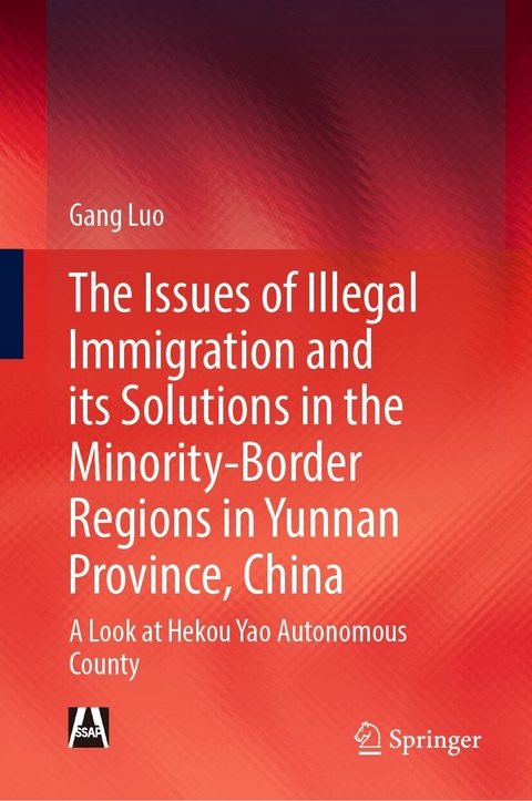 The Issues of Illegal Immigration and its Solutions in the Minority-Border Regions in Yunnan Province, China - Gang Luo