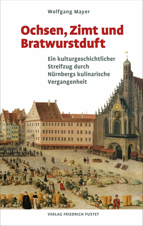 Ochsen, Zimt und Bratwurstduft - Wolfgang Mayer