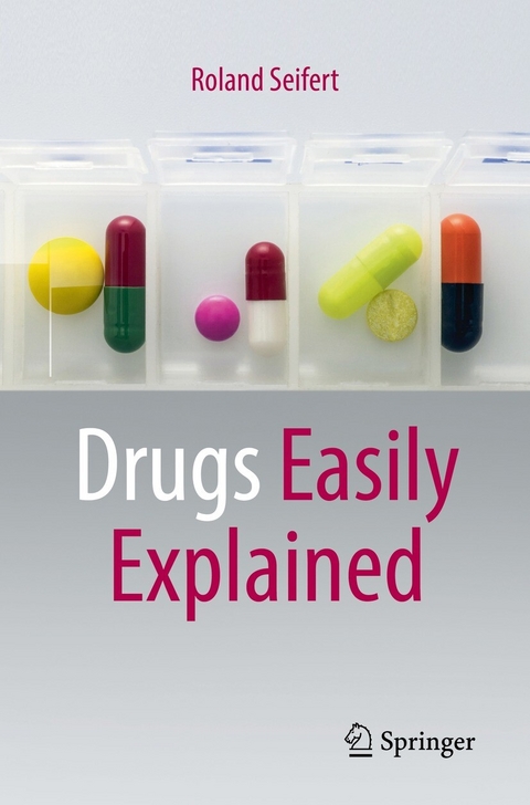 Drugs Easily Explained -  Roland Seifert