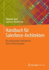 Handbuch für Salesforce-Architekten -  Dipanker Jyoti,  James A. Hutcherson