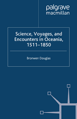 Science, Voyages, and Encounters in Oceania, 1511-1850 -  Bronwen Douglas