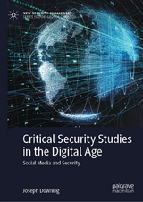 Critical Security Studies in the Digital Age -  Joseph Downing