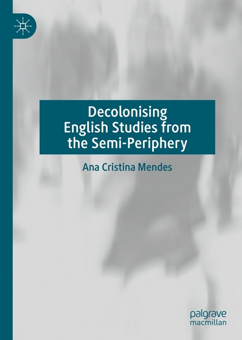 Decolonising English Studies from the Semi-Periphery -  Ana Cristina Mendes