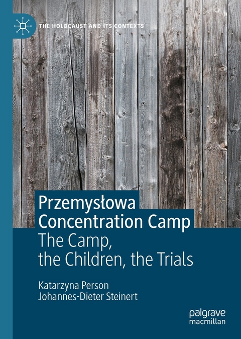 Przemysłowa Concentration Camp - Katarzyna Person, Johannes-Dieter Steinert