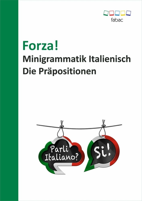 Forza! Minigrammatik Italienisch: Die Präpositionen -  Verena Lechner