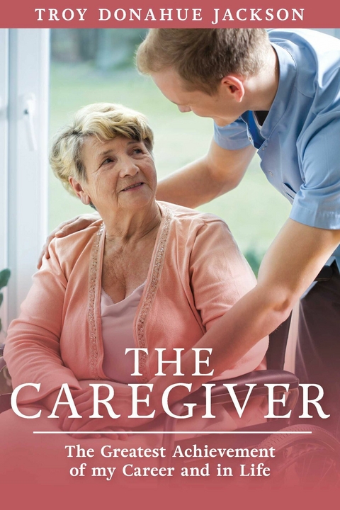 Caregiver -  Troy Donahue Jackson