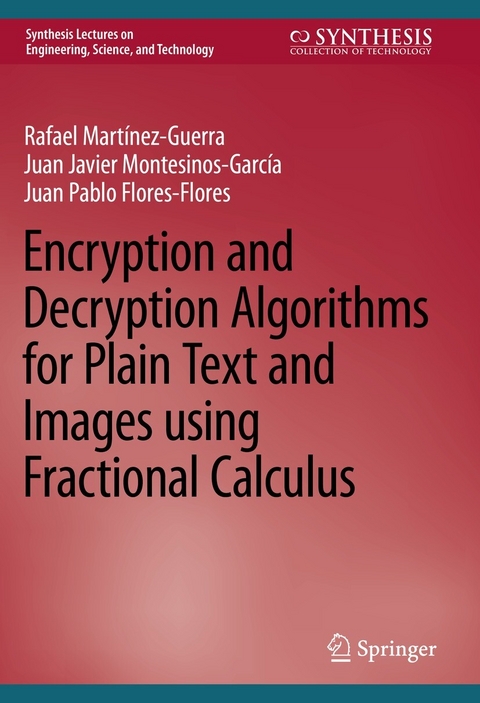 Encryption and Decryption Algorithms for Plain Text and Images using Fractional Calculus - Rafael Martínez-Guerra, Juan Javier Montesinos-García, Juan Pablo Flores-Flores