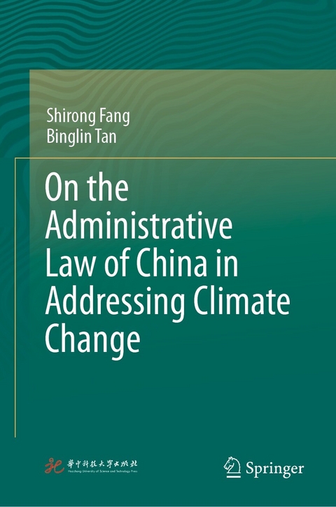On the Administrative Law of China in Addressing Climate Change -  Shirong Fang,  Binglin Tan