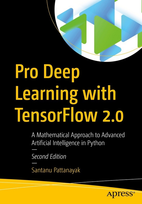 Pro Deep Learning with TensorFlow 2.0 -  Santanu Pattanayak