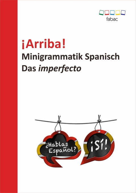 ¡Arriba! Minigrammatik Spanisch: Das imperfecto -  Verena Lechner