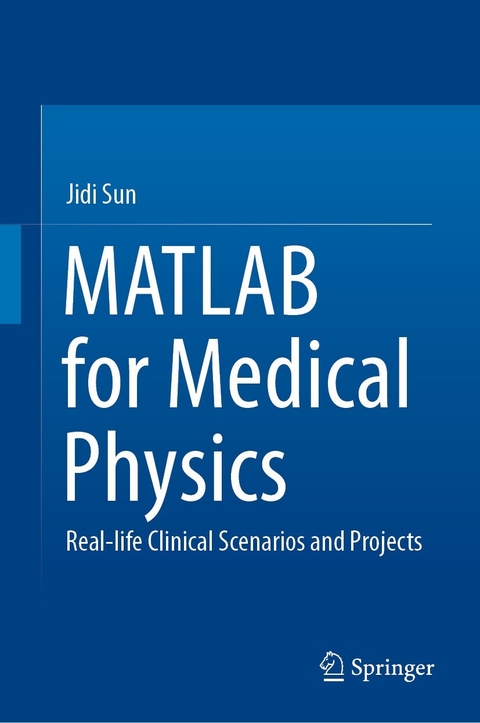 MATLAB for Medical Physics -  Jidi Sun