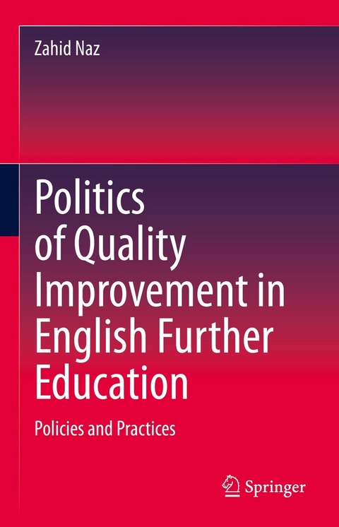 Politics of Quality Improvement in English Further Education -  Zahid Naz