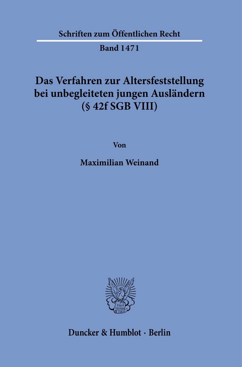 Das Verfahren zur Altersfeststellung bei unbegleiteten jungen Ausländern (§ 42f SGB VIII). -  Maximilian Weinand
