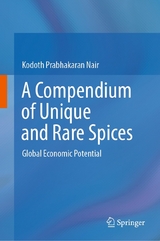 A Compendium of Unique and Rare Spices -  Kodoth Prabhakaran Nair