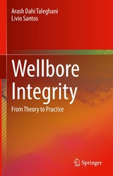 Wellbore Integrity -  Arash Dahi Taleghani,  Livio Santos