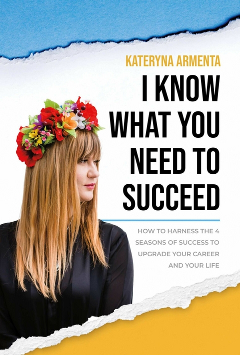 I Know What You Need To Succeed -  Kateryna Armenta