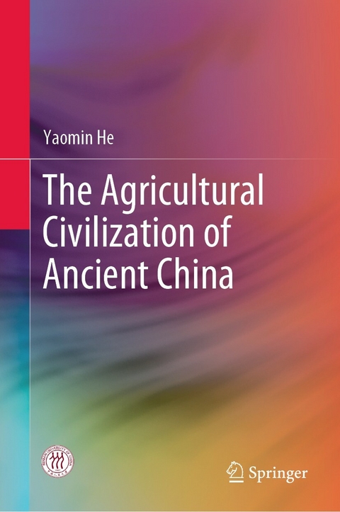 Agricultural Civilization of Ancient China -  Yaomin He