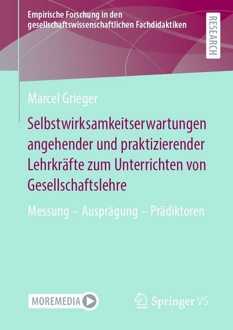 Selbstwirksamkeitserwartungen angehender und praktizierender Lehrkräfte zum Unterrichten von Gesellschaftslehre -  Marcel Grieger