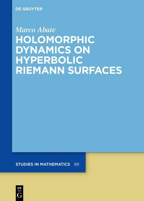 Holomorphic Dynamics on Hyperbolic Riemann Surfaces -  Marco Abate