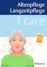I care - Altenpflege Langzeitpflege -  Susanne Andreae,  Walter Anton,  Jasmin Schön,  Dominik von Hayek