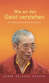 Wie wir den Geist verstehen - Geshe Kelsang Gyatso