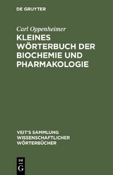 Kleines Wörterbuch der Biochemie und Pharmakologie - Carl Oppenheimer