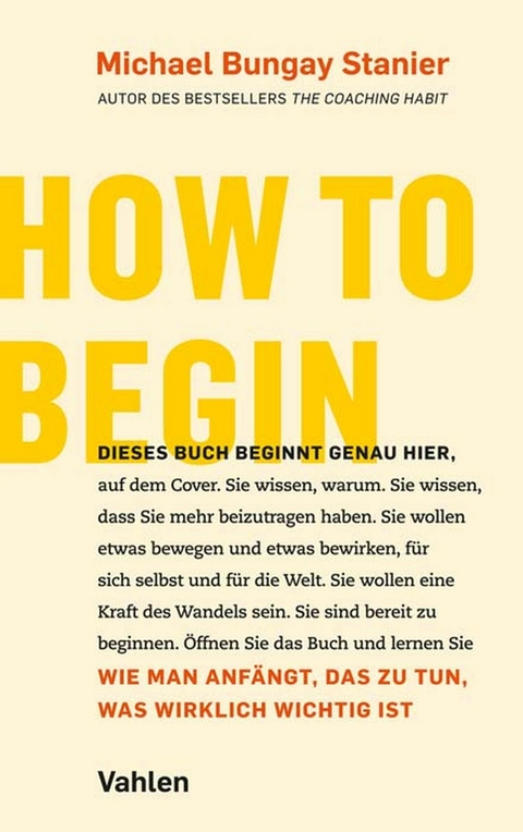 How to begin - Michael Bungay Stanier