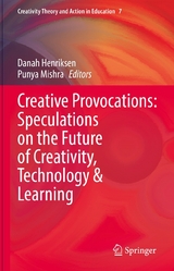Creative Provocations: Speculations on the Future of Creativity, Technology & Learning - 