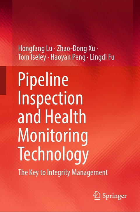 Pipeline Inspection and Health Monitoring Technology -  Lingdi Fu,  Tom Iseley,  Hongfang Lu,  Haoyan Peng,  Zhao-Dong Xu