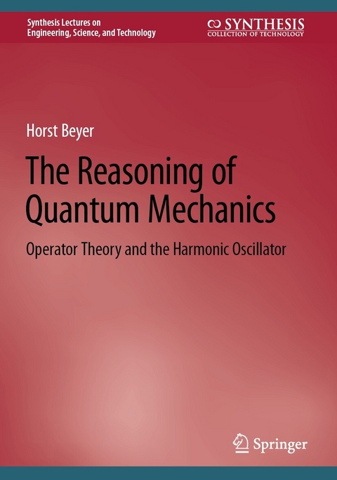 The Reasoning of Quantum Mechanics - Horst Beyer