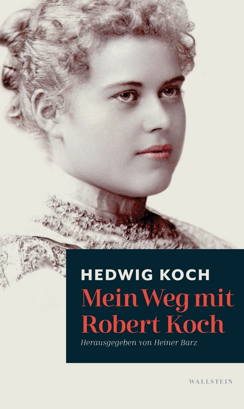 Mein Weg mit Robert Koch - Hedwig Koch