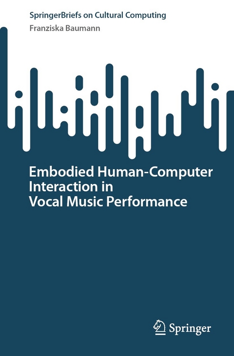 Embodied Human-Computer Interaction in Vocal Music Performance -  Franziska Baumann