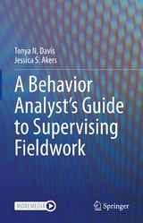 A Behavior Analyst’s Guide to Supervising Fieldwork - Tonya N. Davis, Jessica S. Akers