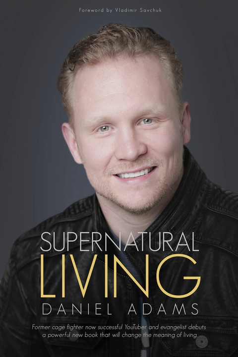 Supernatural Living -  Daniel Adams