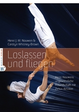 Loslassen und fliegen - Henri J. M. Nouwen, Carolyn Whitney-Brown