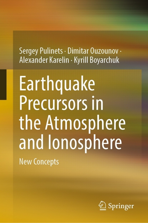 Earthquake Precursors in the Atmosphere and Ionosphere -  Kyrill Boyarchuk,  Alexander Karelin,  Dimitar Ouzounov,  Sergey Pulinets