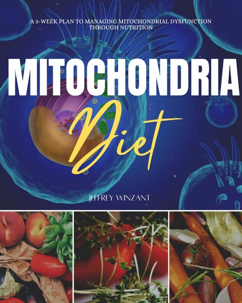 Mitochondria Diet -  Jeffrey Winzant