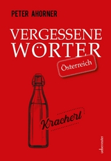 Vergessene Wörter - Österreich - Peter Ahorner