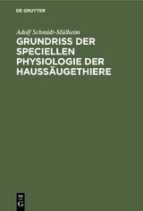 Grundriss der Speciellen Physiologie der Haussäugethiere - Adolf Schmidt-Mülheim