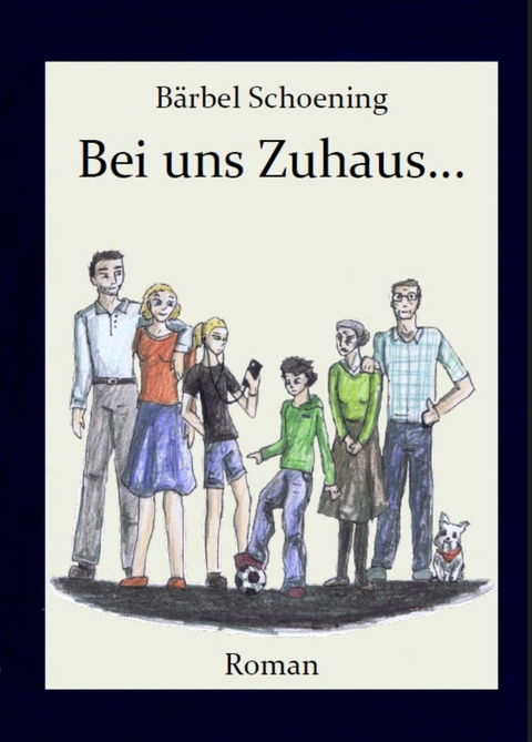 Bei uns Zuhaus... - Bärbel Schoening