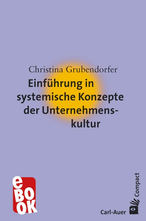 Einführung in systemische Konzepte der Unternehmenskultur - Christina Grubendorfer