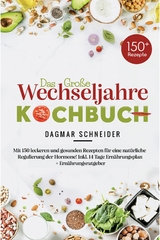 Das große Wechseljahre Kochbuch -  Dagmar Schneider