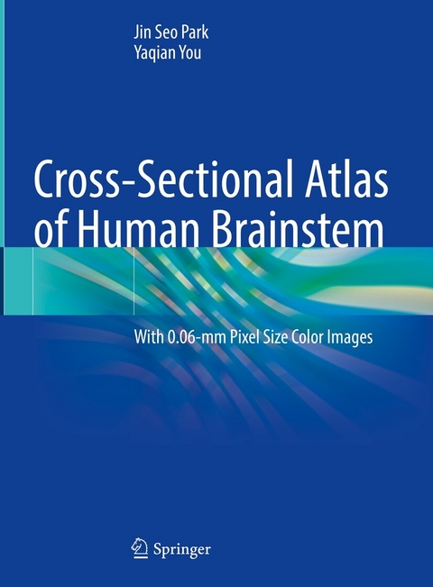 Cross-Sectional Atlas of Human Brainstem -  Jin Seo Park,  Yaqian You