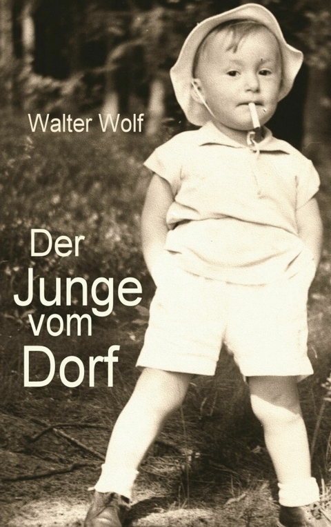 Der Junge vom Dorf - Walter Wolf