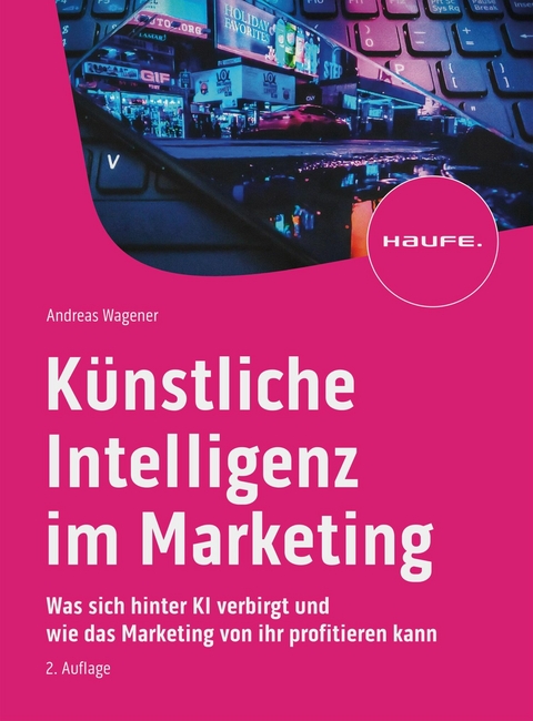 Künstliche Intelligenz im Marketing - Andreas Wagener