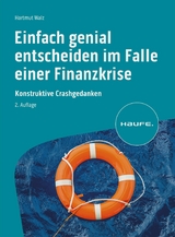 Einfach genial entscheiden im Falle einer Finanzkrise -  Hartmut Walz