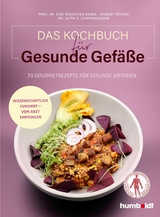 Das Kochbuch für gesunde Gefäße - Prof. Dr. Eike Sebastian Debus, Gilbert Köcher, Dr. Jutta von Campenhausen