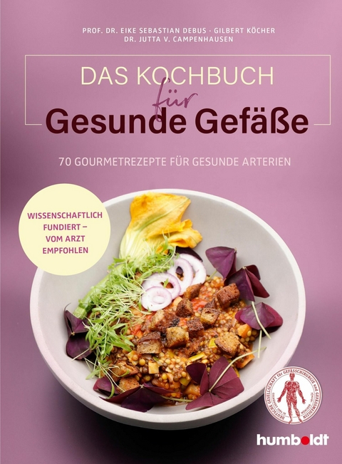 Das Kochbuch für gesunde Gefäße -  Prof. Dr. Eike Sebastian Debus,  Gilbert Köcher,  Dr. Jutta von Campenhausen