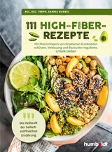 111 High-Fiber-Rezepte - Bsc. Oec. Troph.Sarina Hunkel