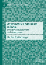 Asymmetric Federalism in India -  Harihar Bhattacharyya